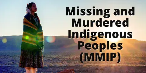 Missing and Murdered Indigenous Peoples (MMIP)